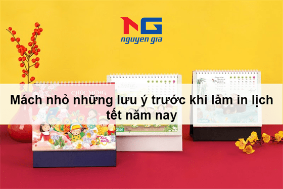 Mách nhỏ những  lưu ý trước khi in lịch tết