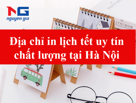 Hiển thị chi tiết cho Địa chỉ in lịch tết uy tín chất lượng nhất tại Hà Nội bạn cần tham khảo Hình ảnh cho bài viết Địa chỉ in lịch tết uy tín chất lượng nhất tại Hà Nội bạn cần tham khảo