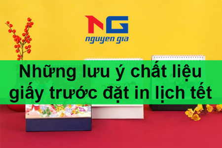 Hình ảnh cho bài viết Những lưu ý chất liệu giấy trước đặt in lịch tết hiện nay