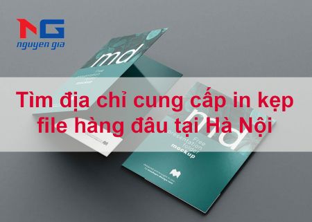 Hình ảnh cho bài viết Tìm địa chỉ cung cấp in kẹp file hàng đầu tại Hà Nội