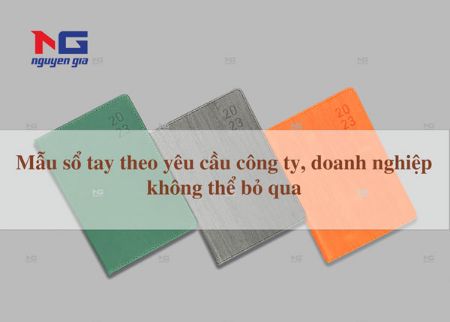 Hiển thị chi tiết cho Mẫu sổ tay theo yêu cầu công ty, doanh nghiệp không thể bỏ qua Hình ảnh cho bài viết Mẫu sổ tay theo yêu cầu công ty, doanh nghiệp không thể bỏ qua