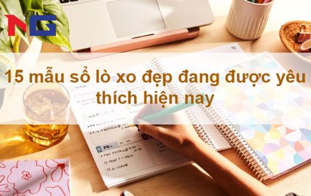 Hiển thị chi tiết cho 15 Mẫu Sổ Lò Xò Đẹp Đang Được Yêu Thích Hiện Nay Hình ảnh cho bài viết 15 Mẫu Sổ Lò Xò Đẹp Đang Được Yêu Thích Hiện Nay