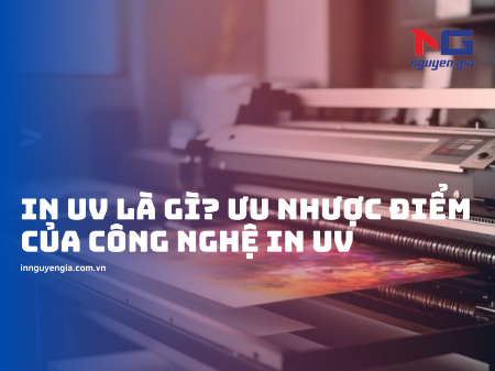 Hình ảnh cho bài viết In UV là gì? Tìm hiểu ưu nhược điểm của công nghệ in UV
