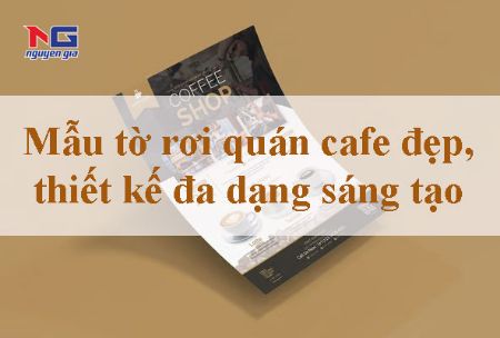 Hình ảnh cho bài viết Mẫu tờ rơi quán cafe đẹp, thiết kế đa dạng sáng tạo