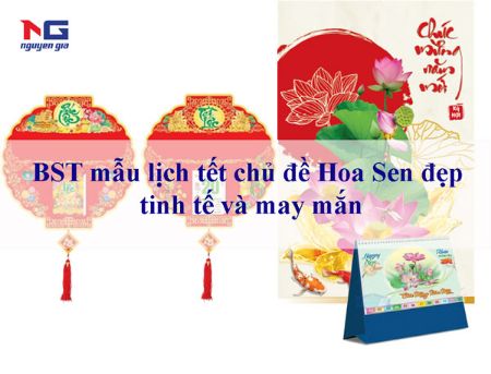 Hình ảnh cho bài viết BST mẫu lịch tết chủ đề Hoa Sen đẹp, tinh tế và may mắn