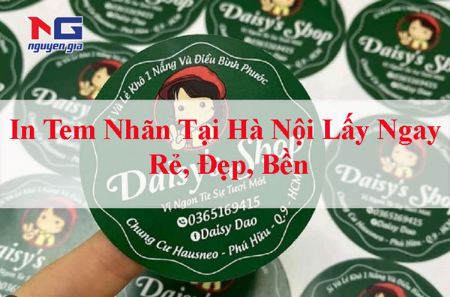 Hình ảnh cho bài viết In Tem Nhãn Tại Hà Nội Lấy Ngay – Rẻ, Đẹp, Bền